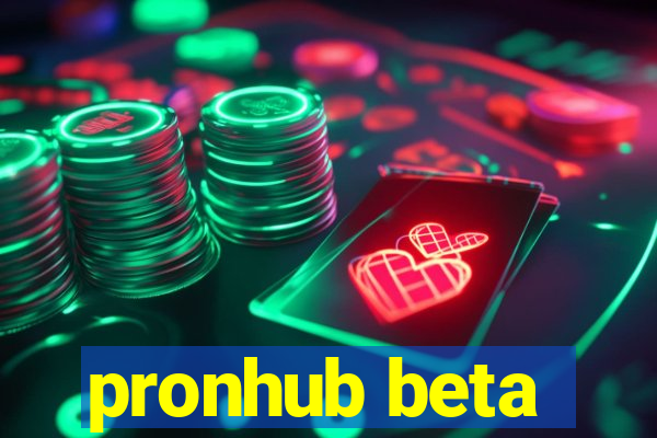 pronhub beta