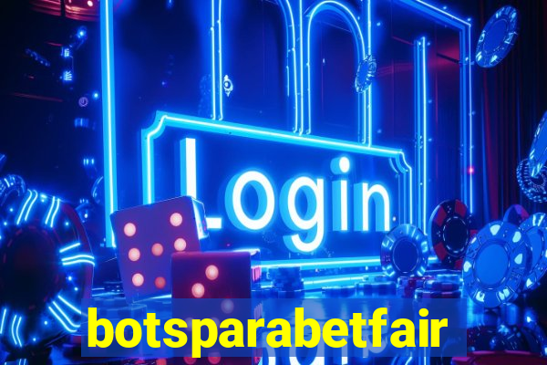 botsparabetfair