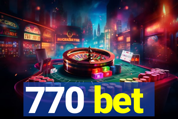 770 bet