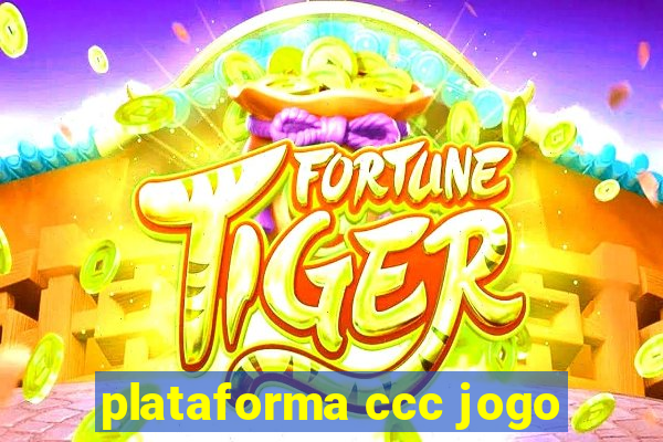 plataforma ccc jogo