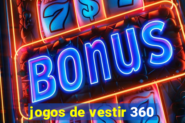 jogos de vestir 360