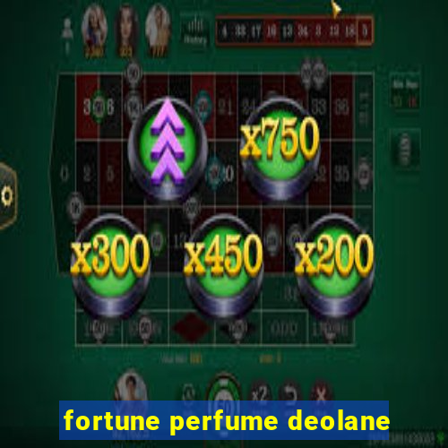 fortune perfume deolane