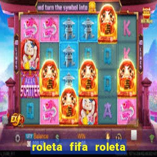 roleta fifa roleta times fifa