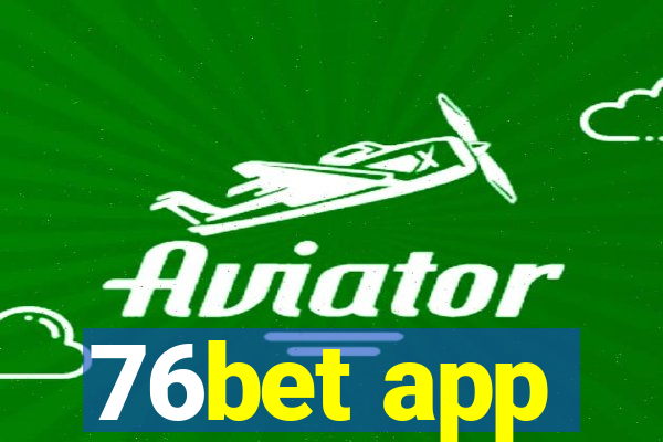 76bet app