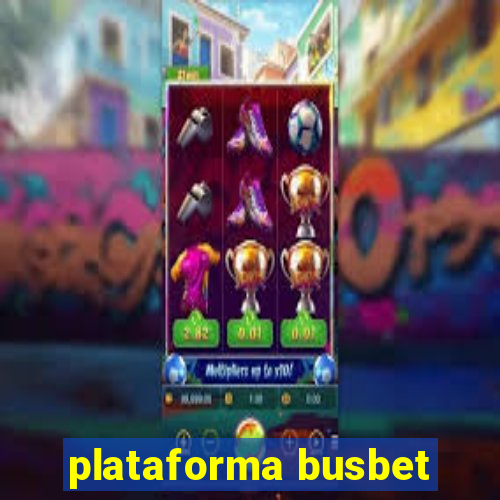 plataforma busbet