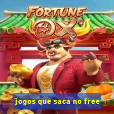 jogos que saca no free