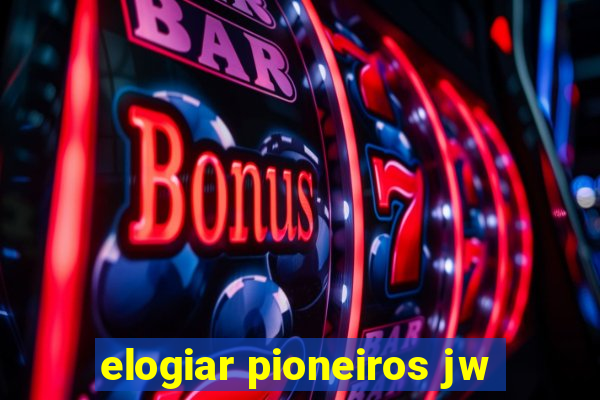 elogiar pioneiros jw