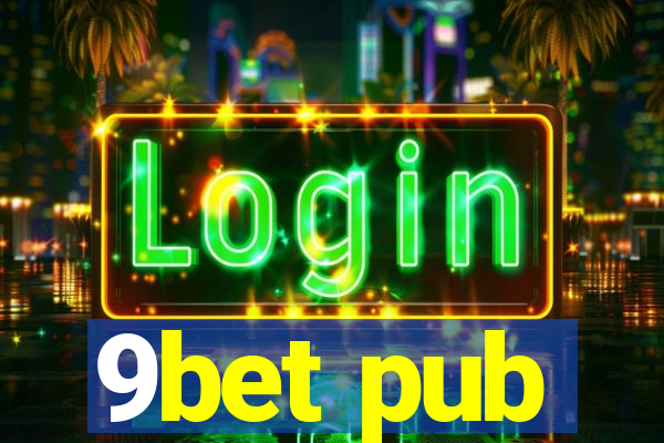 9bet pub