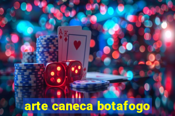 arte caneca botafogo