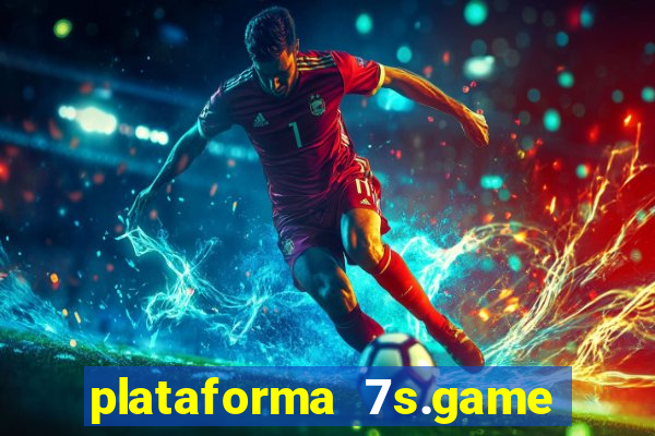 plataforma 7s.game paga mesmo