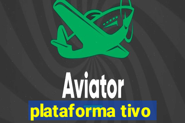 plataforma tivo