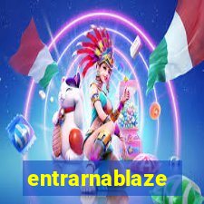 entrarnablaze