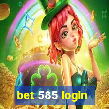 bet 585 login