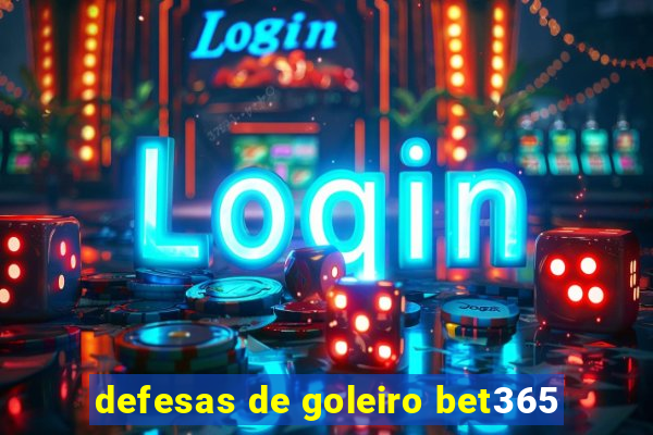 defesas de goleiro bet365