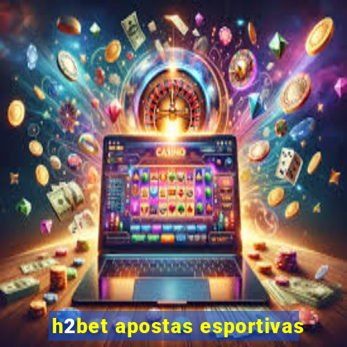 h2bet apostas esportivas