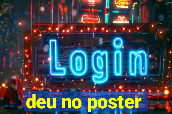 deu no poster