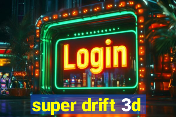 super drift 3d