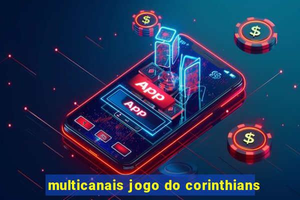 multicanais jogo do corinthians