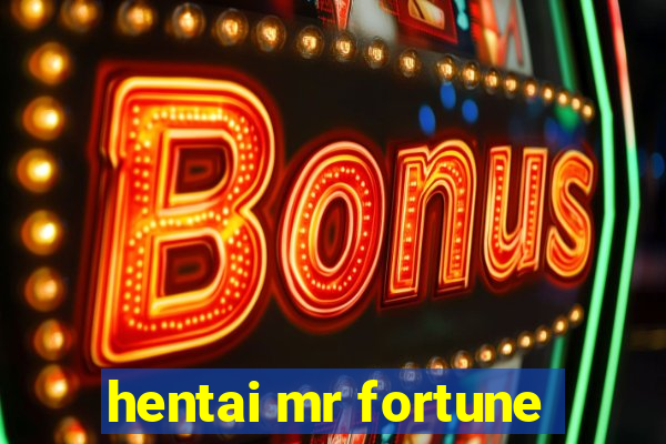 hentai mr fortune