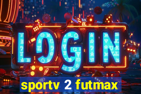 sportv 2 futmax