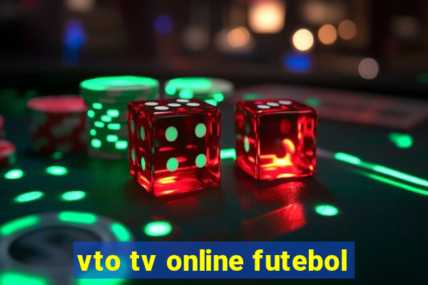 vto tv online futebol