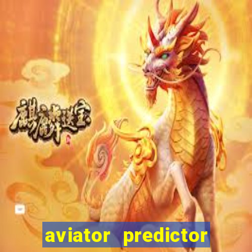 aviator predictor v4.0 apk