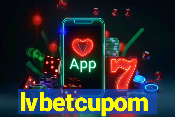 lvbetcupom