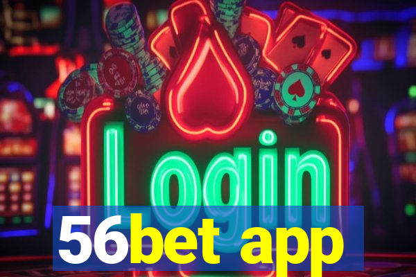 56bet app