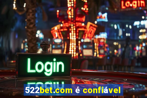 522bet.com é confiável