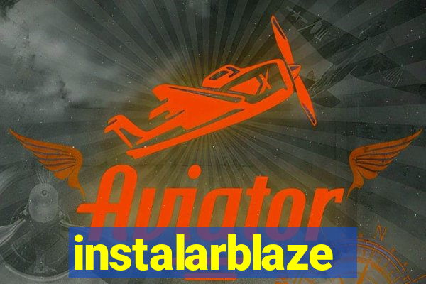 instalarblaze