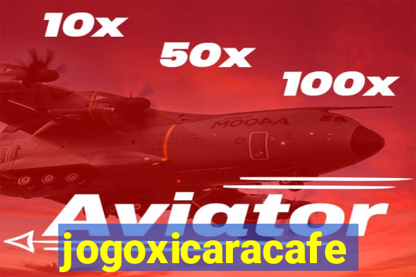 jogoxicaracafe