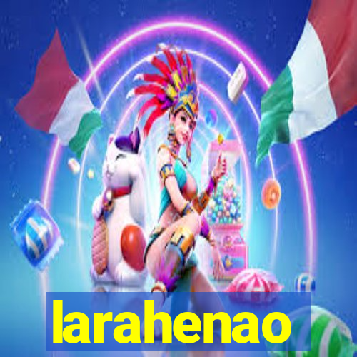 larahenao