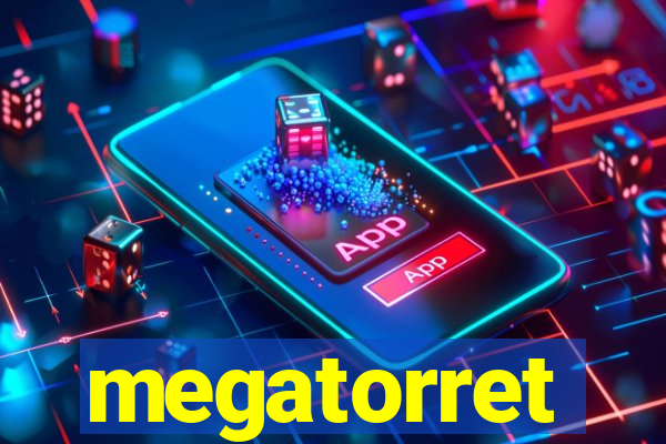 megatorret