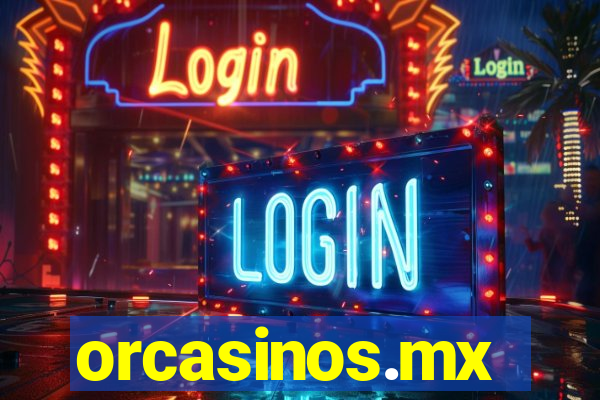 orcasinos.mx