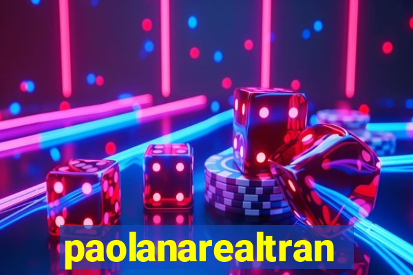 paolanarealtrans