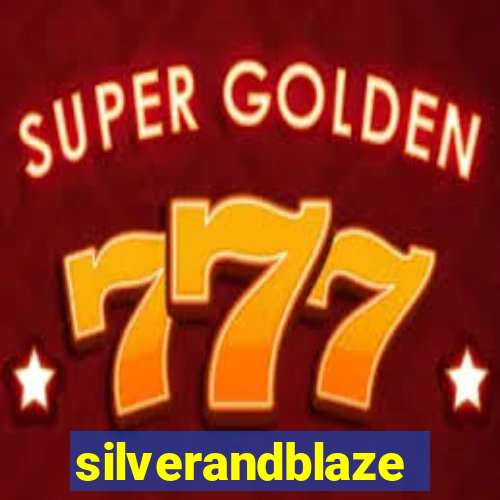 silverandblaze