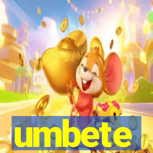 umbete