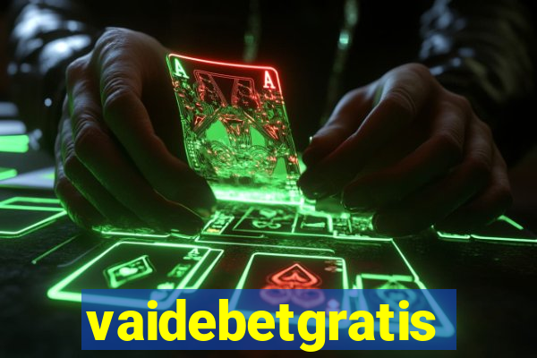 vaidebetgratis