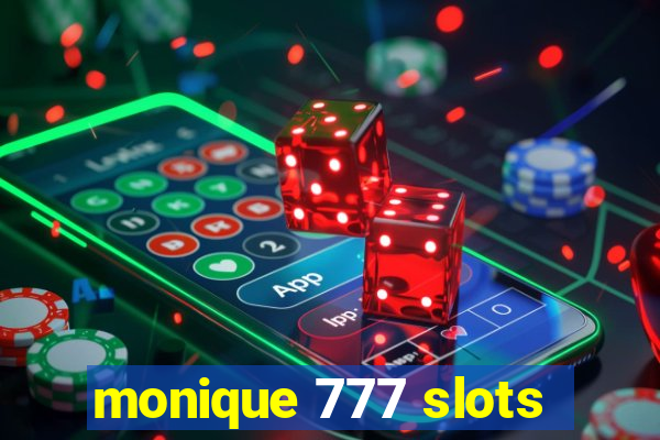 monique 777 slots