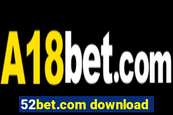 52bet.com download