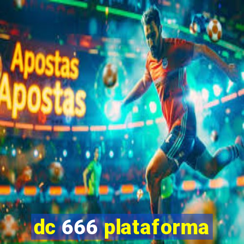 dc 666 plataforma