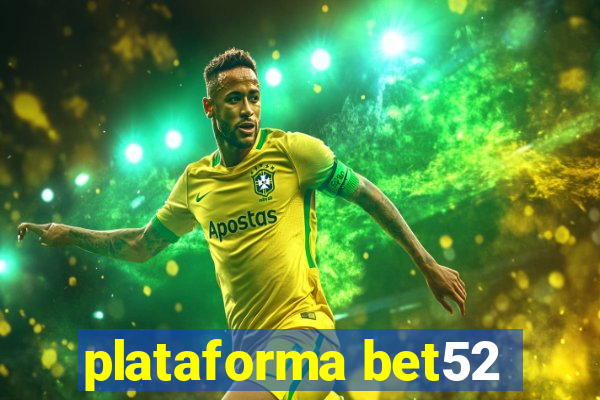 plataforma bet52