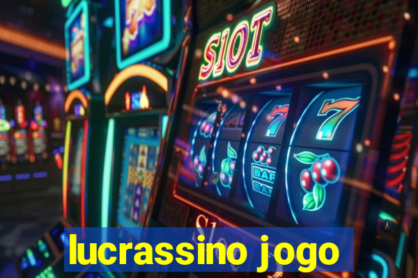 lucrassino jogo