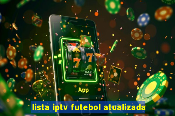 lista iptv futebol atualizada