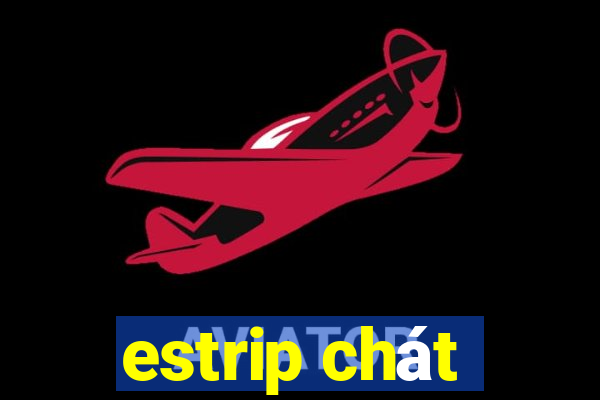 estrip chát