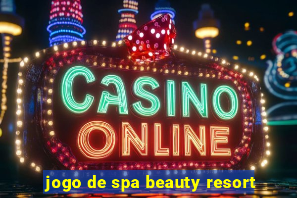 jogo de spa beauty resort