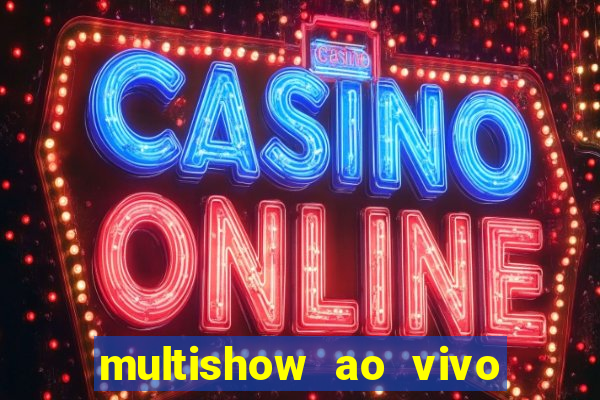 multishow ao vivo gratis online