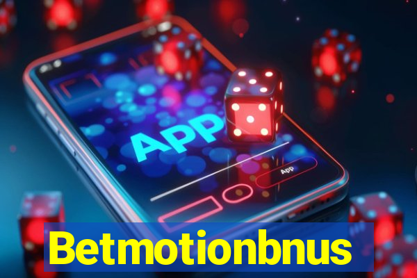 Betmotionbnus