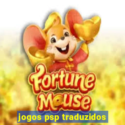 jogos psp traduzidos