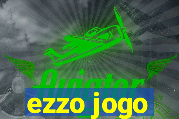 ezzo jogo